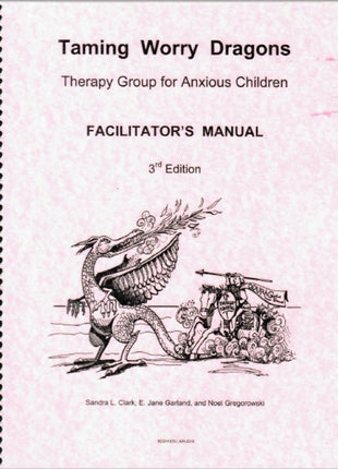 Taming Worry Dragons Facilitator's Manual 3rd ED