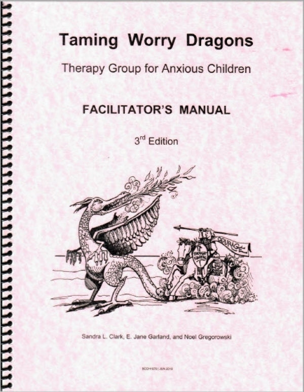 Taming Worry Dragons <br>Facilitator's Manual 3rd ED