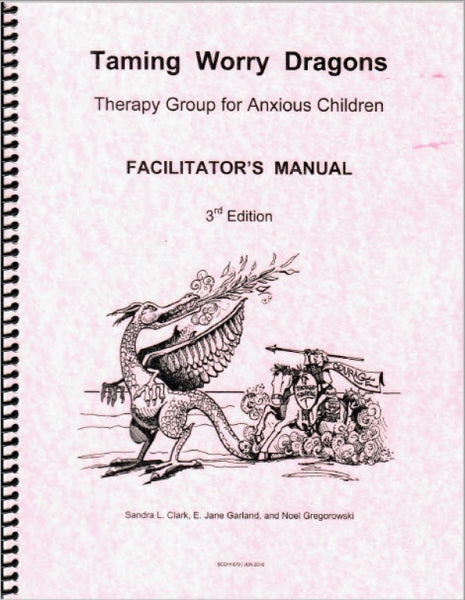 Taming Worry Dragons Facilitator's Manual 3rd ED