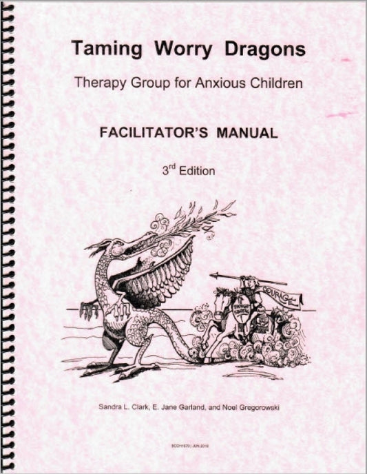 Taming Worry Dragons <br>Facilitator's Manual 3rd ED