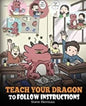 Teach Your Dragon To Follow Instructions