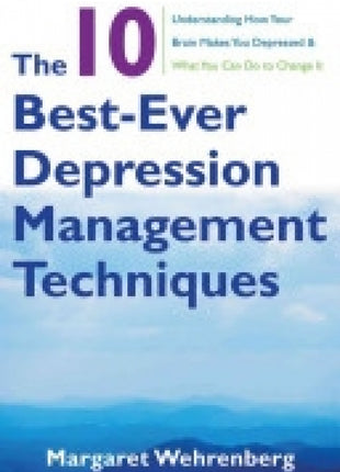 10 Best-Ever Depression Management Techniques