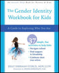 Gender Identity Workbook for Kids: A Guide to Exploring Who You Are