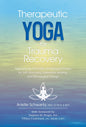 Therapeutic Yoga for Trauma Recovery