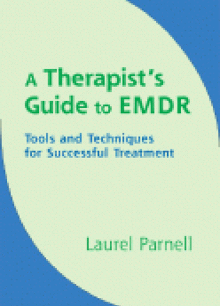 Therapist's Guide to EMDR: Tools and Techniques for Successful Treatment