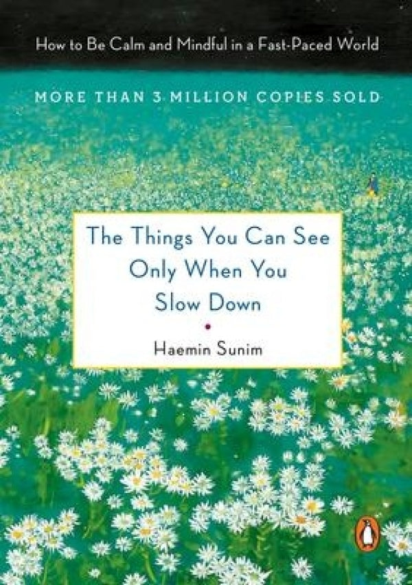 Things You Can See Only When You Slow Down