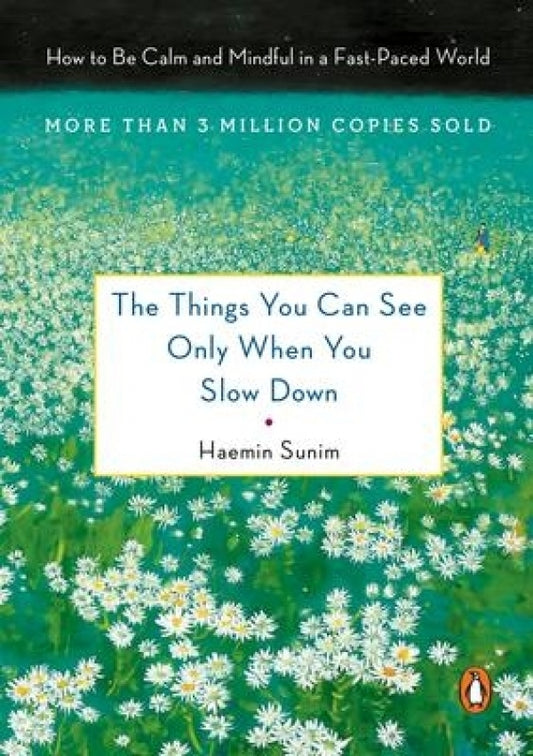 Things You Can See Only When You Slow Down