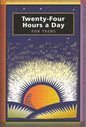 Twenty Four Hours a Day for Teens