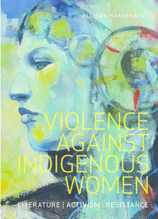 Violence Against Indigenous Women: