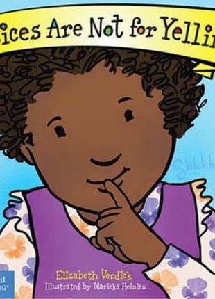 Voices Are Not for Yelling (Board Book)