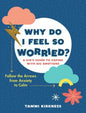 Why Do I Feel So Worried? <br>Ages 7-12