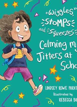 Wiggles, Stomps, and Squeezes: Calming My Jitters at School