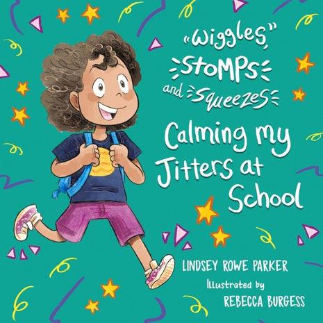 Wiggles, Stomps, and Squeezes: Calming My Jitters at School