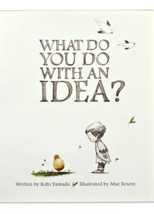 What Do You Do with an Idea?