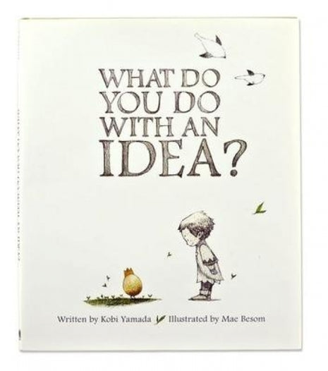 What Do You Do with an Idea?