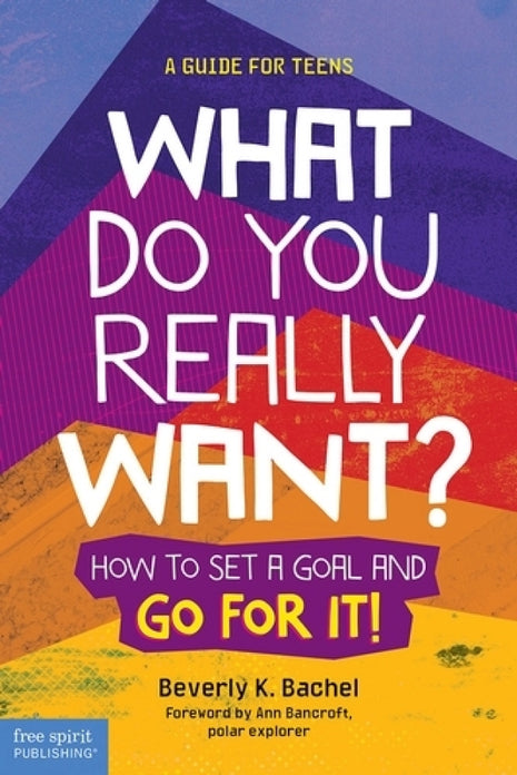 What Do You Really Want? Teens & Goals