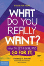 What Do You Really Want? Teens & Goals