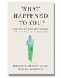 What Happened to You?