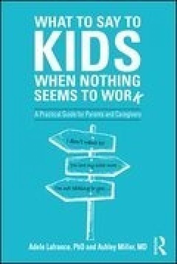 What to Say to Kids When Nothing Seems to Work