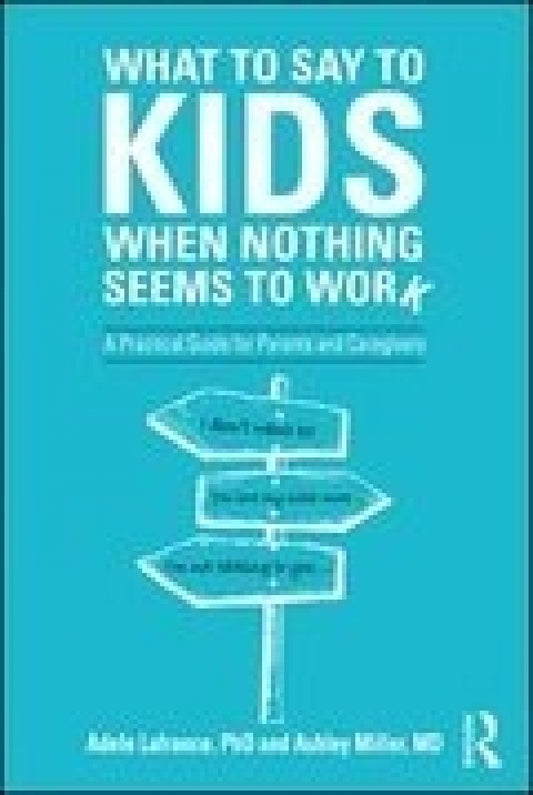 What to Say to Kids When Nothing Seems to Work
