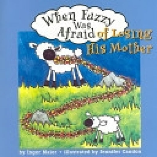 When Fuzzy Was Afraid Of Losing His Mother