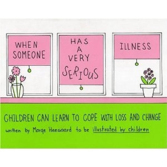 When Someone Has A Very Serious Illness