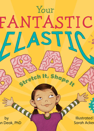 Your Fantastic Elastic Brain