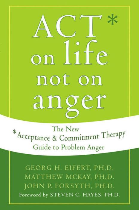 ACT On Life Not On Anger