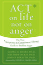 ACT On Life Not On Anger