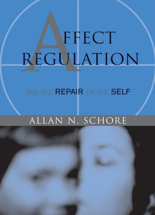 Affect Regulation And the Repair Of The Self