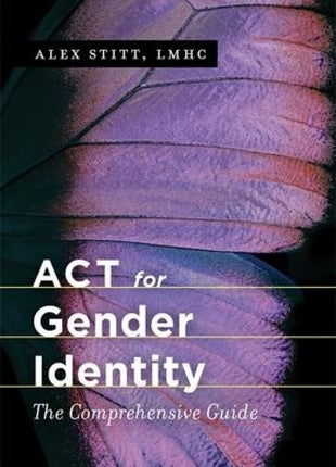 ACT for Gender Identity: The Comprehensive Guide