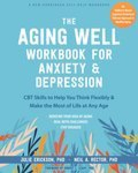 Aging Well Workbook for Anxiety and Depression