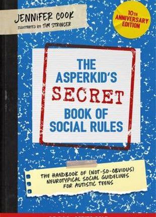 Asperkid's Secret Book of Social Rules - 10th Anniversary Edition