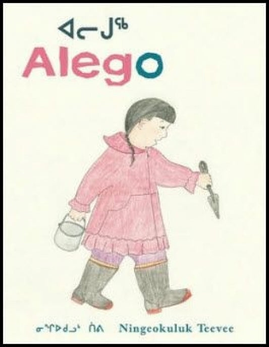 Alego An Inuit Child's Story