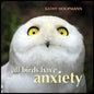 All Birds Have Anxiety