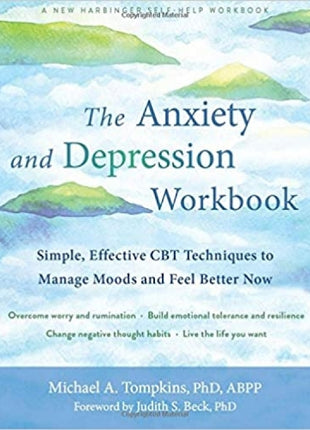 Anxiety and Depression Workbook: Simple, Effective CBT Techniques to Manage Moods and Feel Better Now