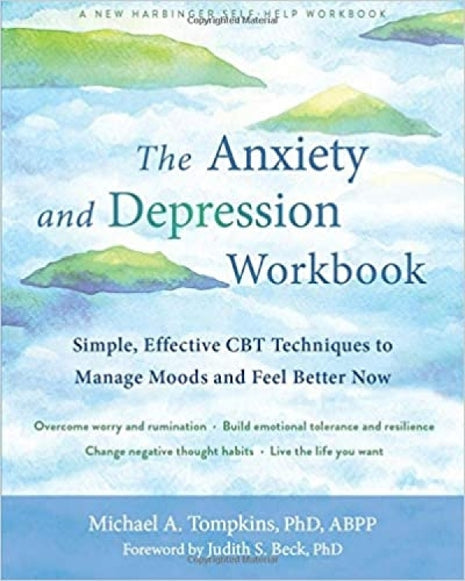 Anxiety and Depression Workbook: Simple, Effective CBT Techniques to Manage Moods and Feel Better Now