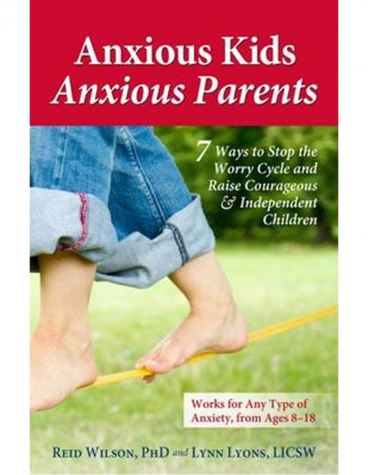 Anxious Kids, Anxious Parents