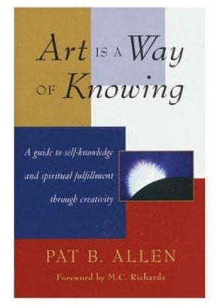 Art Is A Way of Knowing