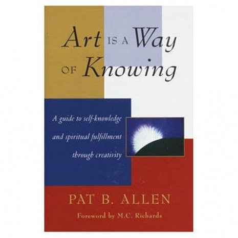 Art Is A Way of Knowing