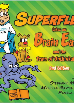 Superflex Takes On Brain Eater and the Team of UnthinkaBots© 2nd Edition