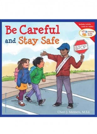 Be Careful And Stay Safe