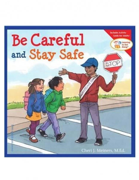 Be Careful And Stay Safe