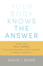 Your Body Knows the Answer