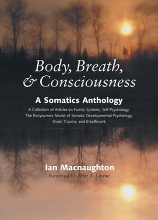 Body, Breath, & Consciousness Family Systems/Somatic/Breathwork