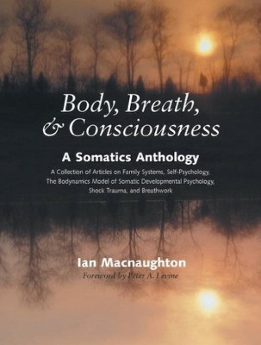 Body, Breath,  & Consciousness   Family Systems/Somatic/Breathwork