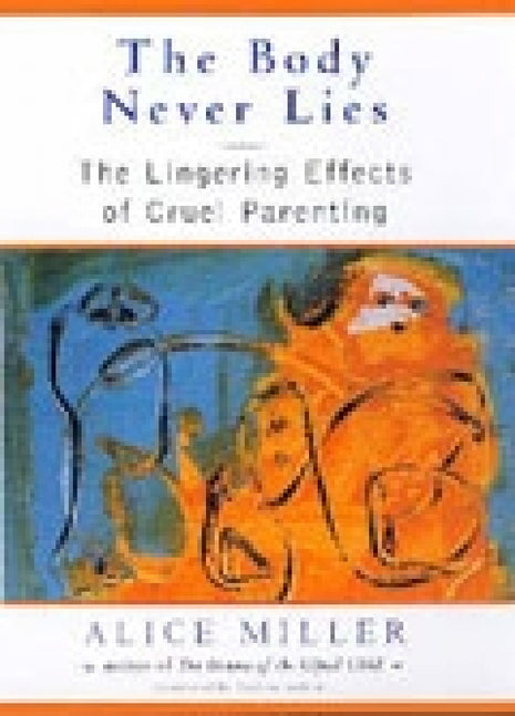 The Body Never Lies: The Lingering Effects of Cruel Parenting