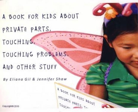 Book for Kids About Private Parts, Touching, Touching Problems, and Other Stuff
