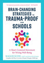Brain-Changing Strategies to Trauma-Proof Our Schools