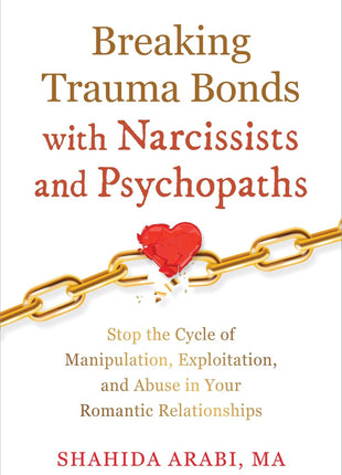 Breaking Trauma Bonds With Narcissists And Psychopaths